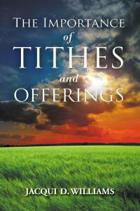 Cover image: The Importance of Tithes and Offerings 9781098049546