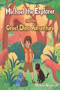 Imagen de portada: Michael the Explorer and the Great Dino Adventure 9781098054311
