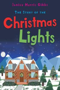 صورة الغلاف: The Story of the Christmas Lights 9781639033263