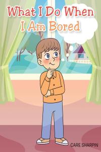 Cover image: What I Do When I Am Bored 9781098064594
