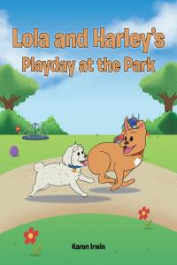 Cover image: Lola and Harley's Playday at the Park 9781098068387