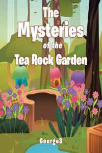 صورة الغلاف: The Mysteries of the Tea Rock Garden 9781098075491
