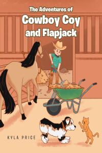 Cover image: The Adventures of Cowboy Coy and Flapjack 9781098077709