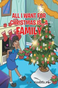 表紙画像: All I Want for Christmas Is...A Family 9781098079512