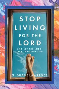 صورة الغلاف: Stop Living for the Lord 9781098081409