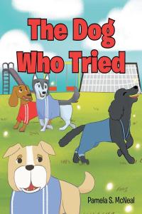 Cover image: The Dog Who Tried 9781098082994