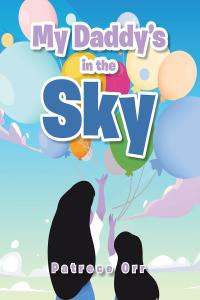 Cover image: My Daddy's in the Sky 9781098083199