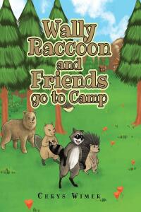 Imagen de portada: Wally Raccoon and Friends go to Camp 9781098083267