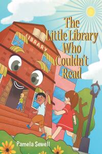 Imagen de portada: The Little Library Who Couldn't Read 9781098084592