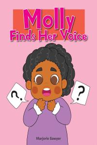 Cover image: Molly Finds Her Voice 9781098087470