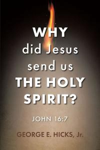 Imagen de portada: Why Did Jesus Send Us the Holy Spirit? 9781098087708