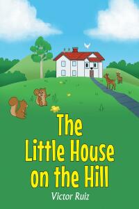 表紙画像: The Little House on the Hill 9781098088965