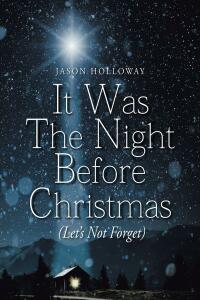 Cover image: It Was The Night Before Christmas (Let's Not Forget) 9781098089115