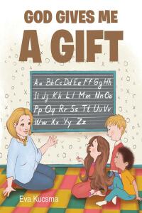 Cover image: God Gives Me a Gift 9781098092337