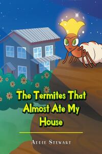 Imagen de portada: The Termites That Almost Ate My House 9781098092726