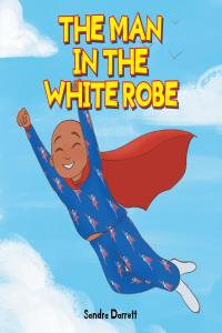 Cover image: The Man in the White Robe 9781098093587