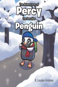 Omslagafbeelding: The Adventures of Percy the Peculiar Penguin 9781098094522
