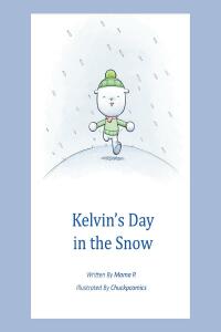 表紙画像: Kelvin's Day in the Snow 9781098096250