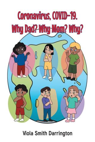 Imagen de portada: Coronavirus, COVID-19. Why Dad? Why Mom? Why? 9781098096885