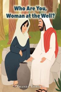 Imagen de portada: Who Are You, Woman at the Well? 9781098097066