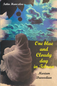 Cover image: One blue and Cloudy day in Tehran 9781098099510