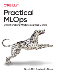 Imagen de portada: Practical MLOps 1st edition 9781098103019