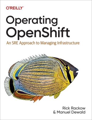 Immagine di copertina: Operating OpenShift 1st edition 9781098106393