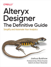 Cover image: Alteryx Designer: The Definitive Guide 1st edition 9781098107529