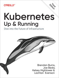 Immagine di copertina: Kubernetes: Up and Running 3rd edition 9781098110208