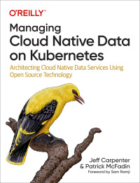 Cover image: Managing Cloud Native Data on Kubernetes 1st edition 9781098111397