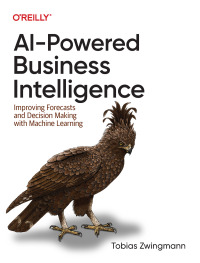 Cover image: AI-Powered Business Intelligence 1st edition 9781098111472