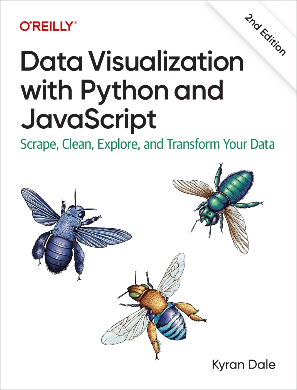 Data Visualization with Python and JavaScript Scrape, Clean, Explore, and Transform Your Data 2nd Edition