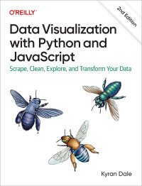 Cover image: Data Visualization with Python and JavaScript 2nd edition 9781098111878