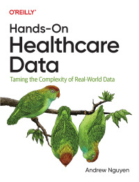 Cover image: Hands-On Healthcare Data 1st edition 9781098112929