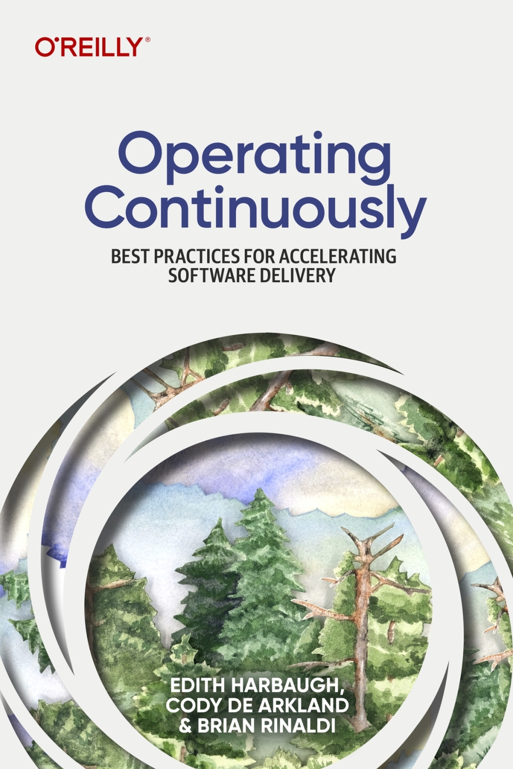 Operating Continuously Best Practices for Accelerating Software Delivery 1st Edition