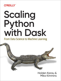 صورة الغلاف: Scaling Python with Dask 1st edition 9781098119874