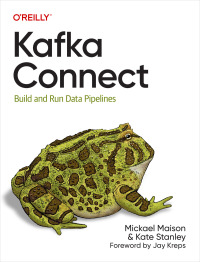 Omslagafbeelding: Kafka Connect 1st edition 9781098126537