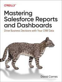 Imagen de portada: Mastering Salesforce Reports and Dashboards 1st edition 9781098127848