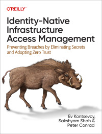 Omslagafbeelding: Identity-Native Infrastructure Access Management 1st edition 9781098131890