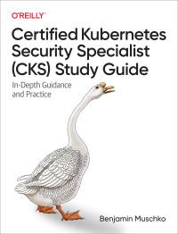 Imagen de portada: Certified Kubernetes Security Specialist (CKS) Study Guide 1st edition 9781098132972