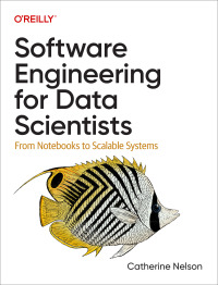 Cover image: Software Engineering for Data Scientists 1st edition 9781098136208