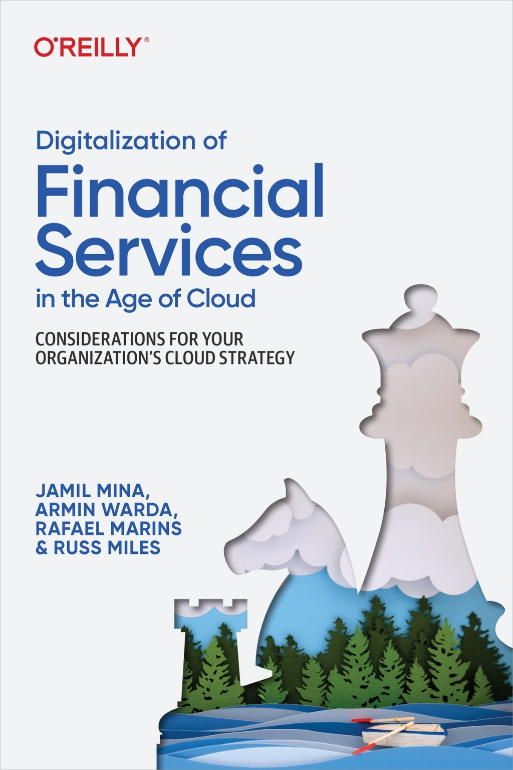 Digitalization of Financial Services in the Age of Cloud Considerations for Your Organization’s Cloud Strategy 1st Edition