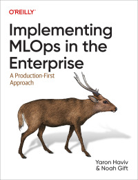 Cover image: Implementing MLOps in the Enterprise 1st edition 9781098136581