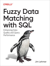 表紙画像: Fuzzy Data Matching with SQL 1st edition 9781098152277