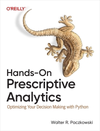 Cover image: Hands-On Prescriptive Analytics 1st edition 9781098153175