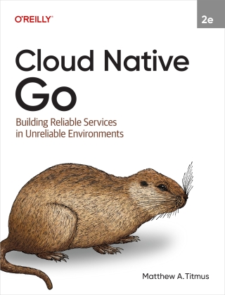 Cover image: Cloud Native Go 2nd edition 9781098156428