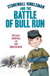 Cover image: Stonewall Hinkleman and the Battle of Bull Run 9780803731790