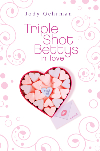 Cover image: Triple Shot Bettys in Love 9780803732483