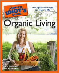 Cover image: The Complete Idiot's Guide to Organic Living 9781592578382