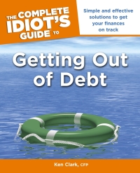 Cover image: The Complete Idiot's Guide to Getting Out of Debt 9781592578474
